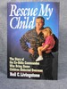 Rescue My Child the Story of the Ex-Delta Commandos Who Bring Home Children Abducted Overseas