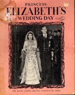 The Marriage of H.R.H. Princess Elizabeth and H.R.H. Prince Phililp, Duke of Edinburgh: Westminster Abbey, 20th November 1947