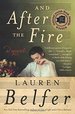 And After the Fire: a Novel