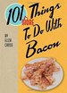 101 More Things to Do With Bacon (101 Cookbooks)