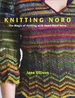 Knitting Noro: the Magic of Knitting With Hand-Dyed Yarns