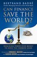 Can Finance Save the World? : Regaining Power Over Money to Serve the Common Good