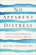 No Apparent Distress: a Doctor's Coming-of-Age on the Front Lines of American Medicine