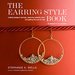 The Earring Style Book: Making Designer Earrings, Capturing Celebrity Style, and Getting the Look for Less