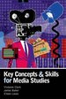 Key Concepts & Skills for Media Studies (Hodder Arnold Publication)