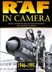 The Raf in Camera: 1946-95 V. 3: Archive Photographs From the Public Record Office and the Ministry of Defence (the Raf in Camera Series)