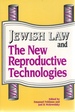 Jewish Law and the New Reproductive Technologies