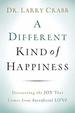 A Different Kind of Happiness: Discovering the Joy That Comes From Sacrificial Love
