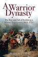 A Warrior Dynasty: the Rise and Fall of Sweden as a Military Superpower, 1611-1721