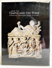 From the Temple and the Tomb: Etruscan Treasures From Tuscany