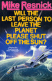 Will the Last Person to Leave the Planet Please Shut the Sun?