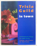 Tricia Guild in Town: Contemporary Design for Urban Living