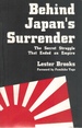 Behind Japan's Surrender the Secret Struggle That Ended an Empire