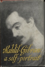 Kahlil Gibran: a Self-Portrait Translated From the Arabic and Edited By Anthony R. Ferris