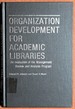 Organization Development for Academic Libraries: an Evaluation of the Management Review and Analysis Program (Contributions in Librarianship and Information Science)