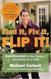 Find It, Fix It, Flip It! Make Millions in Real Estate--One House at a Time