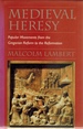 Medieval Heresy Popular Movements From the Gregorian Reform to the Reformation