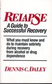 Relapse: a Guide to Successful Recovery