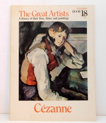 The Great Artists: a Library of Their Lives, Times and Paintings: Book 18 Cezanne