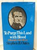 To Purge This Land With Blood: a Biography of John Brown