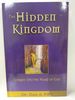 The Hidden Kingdom: Journey Into the Heart of God