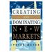 Creating and Dominating New Markets (Paperback)