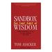 The Four Sides of Sandbox Wisdom: Building Relationships in an Age of Chaos, Complexity and Change (Hardcover)