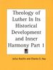 Theology of Luther in Its Historical Development and Inner Harmony Pt. 1