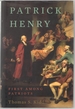 Patrick Henry: First Among Patriots