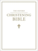 The Oxford Christening Bible (Authorized King James Version)