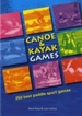 Canoe and Kayak Games: 250 Best Paddle Sport Games
