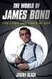 The World of James Bond: The Lives and Times of 007