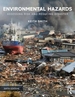 Environmental Hazards: Assessing Risk and Reducing Disaster