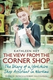 The View From the Corner Shop: The Diary of a Yorkshire Shop Assistant in Wartime