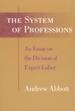 The System of Professions: An Essay on the Division of Expert Labor