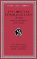 Fragmentary Republican Latin, Volume II: Ennius: Dramatic Fragments. Minor Works