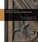 Practical Building Conservation: Timber