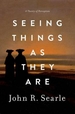Seeing Things as They Are: A Theory of Perception