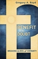 Benefit of the Doubt: Breaking the Idol of Certainty