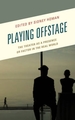 Playing Offstage: The Theater as a Presence or Factor in the Real World