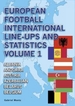 European Football International Line-Ups and Statistics: Albania to Belgium