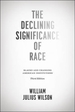 The Declining Significance of Race - Blacks and Changing American Institutions, Third Edition