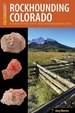 Rockhounding Colorado: A Guide to the State's Best Rockhounding Sites