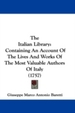 The Italian Library: Containing An Account Of The Lives And Works Of The Most Valuable Authors Of Italy (1757)