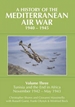 A History of the Mediterranean Air War, 1940-1945: Volume Three: Tunisia and the end in Africa, November 1942 - May 1943