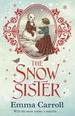 The Snow Sister: 'The Queen of Historical Fiction at her finest.' Guardian
