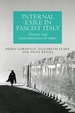 Internal Exile in Fascist Italy: History and Representations of Confino