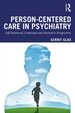 Person-Centred Care in Psychiatry: Self-Relational, Contextual and Normative Perspectives
