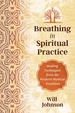 Breathing as Spiritual Practice: Experiencing the Presence of God