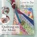Love to Sew: Quilting On The Move: With English Paper Piecing